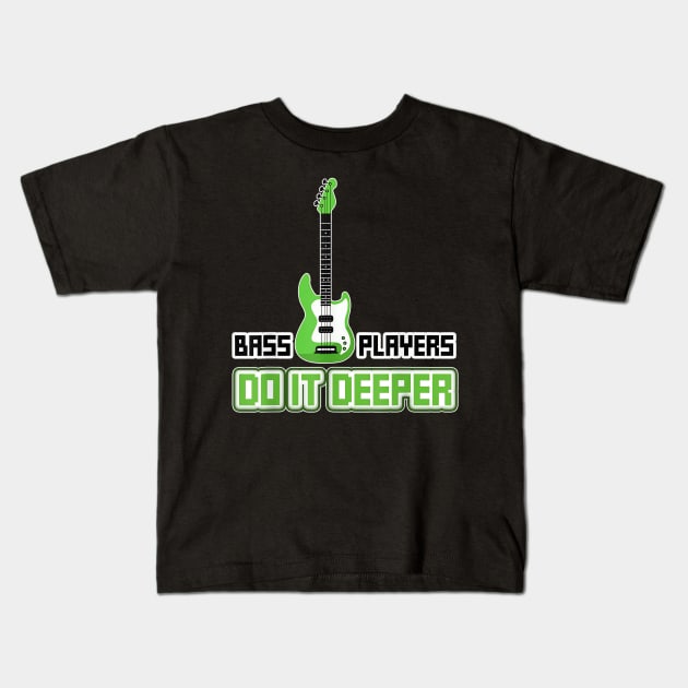 Bass Players Do It Deeper - Bass guitar - Rock Kids T-Shirt by Origami Fashion